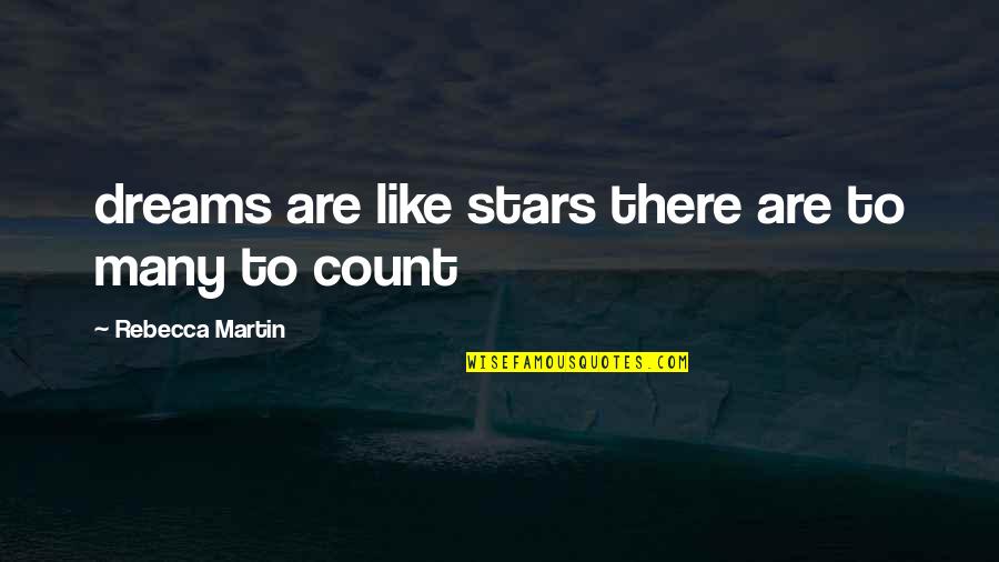 Dreams And Stars Quotes By Rebecca Martin: dreams are like stars there are to many