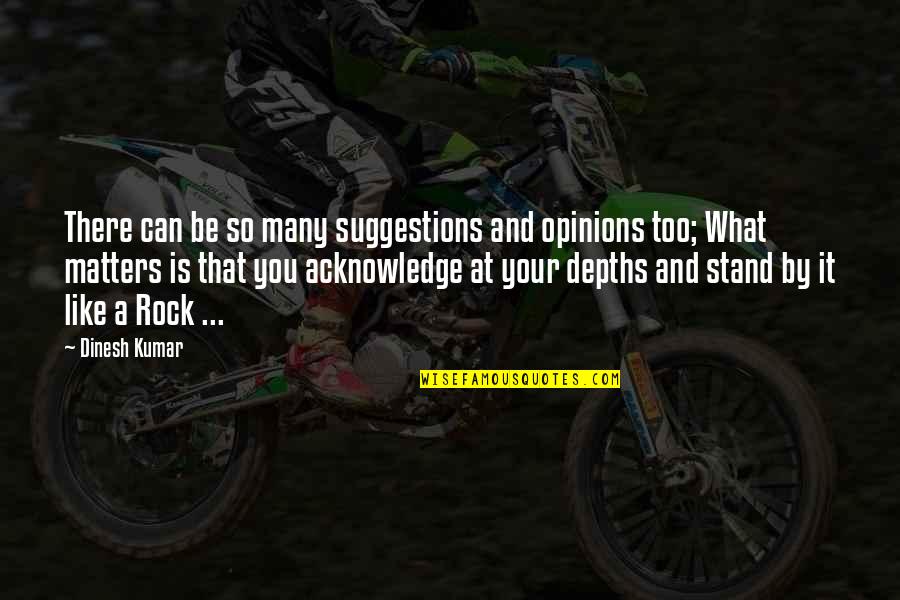 Dreams And Success Quotes By Dinesh Kumar: There can be so many suggestions and opinions