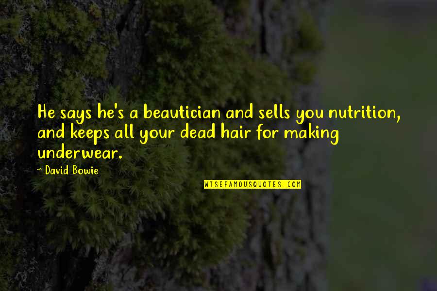 Dreams Dumbledore Quotes By David Bowie: He says he's a beautician and sells you