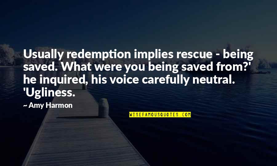 Dreams Dying Quotes By Amy Harmon: Usually redemption implies rescue - being saved. What