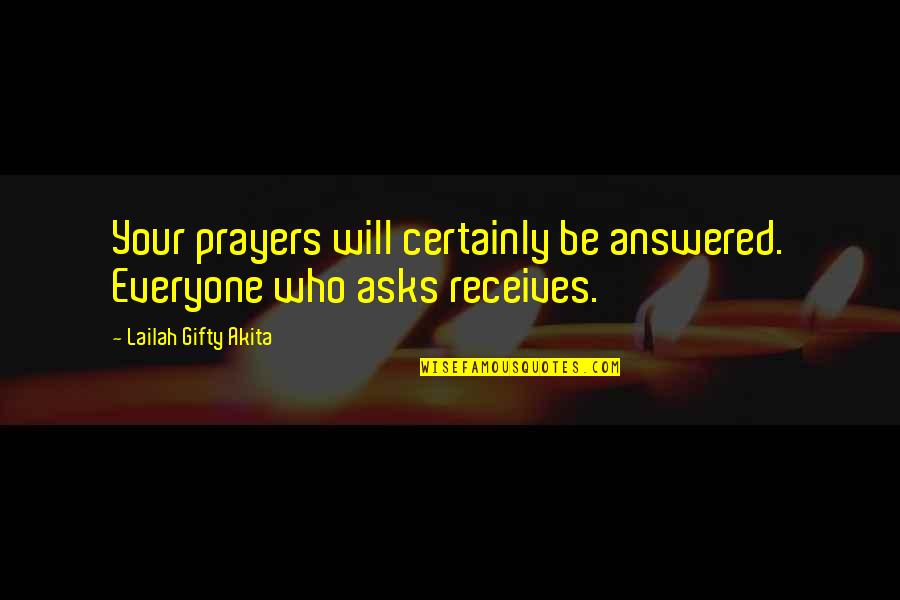 Dreams Fading Away Quotes By Lailah Gifty Akita: Your prayers will certainly be answered. Everyone who