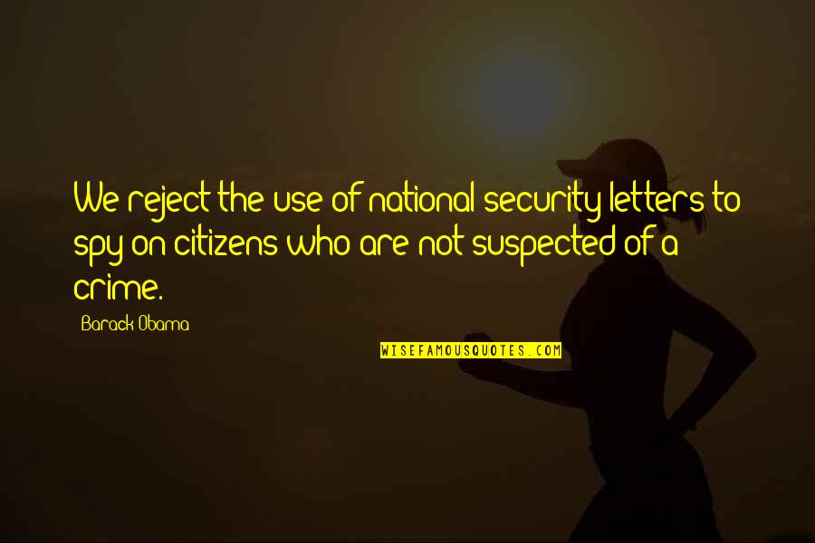 Dreams Images Quotes By Barack Obama: We reject the use of national security letters