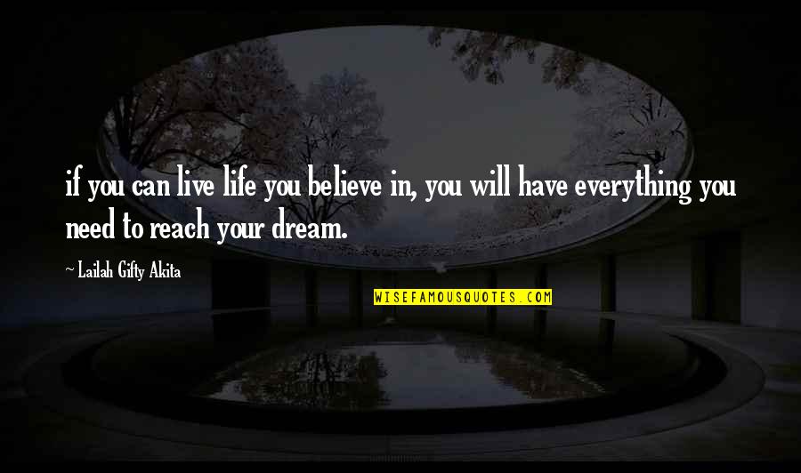 Dreams In Your Life Quotes By Lailah Gifty Akita: if you can live life you believe in,