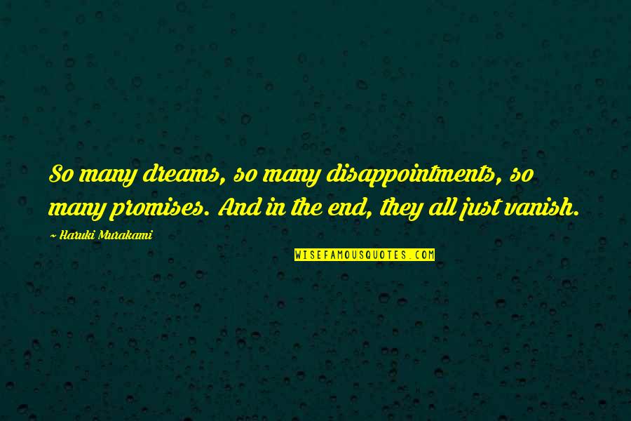 Dreams Murakami Quotes By Haruki Murakami: So many dreams, so many disappointments, so many