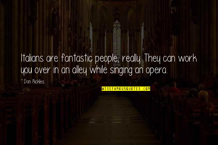 Dreams Never Coming True Quotes By Don Rickles: Italians are fantastic people, really. They can work