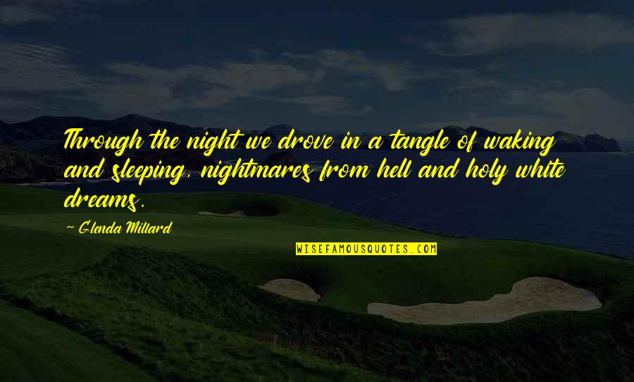 Dreams Nightmares Quotes By Glenda Millard: Through the night we drove in a tangle