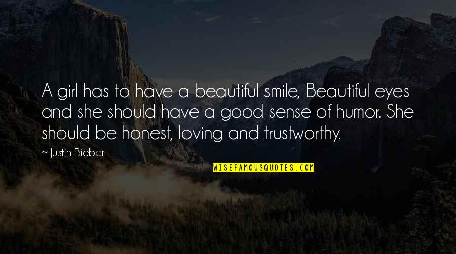 Dreams Of A Girl Quotes By Justin Bieber: A girl has to have a beautiful smile, Dreams Of A Girl Quotes By Justin Bieber: A girl has to have a beautiful smile,