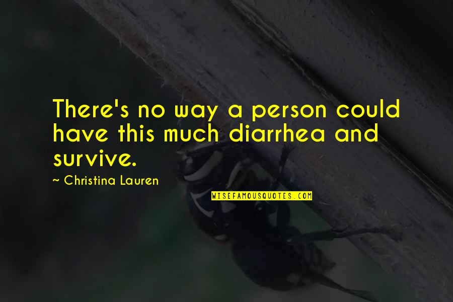 Dreams Of Brighter Days Quotes By Christina Lauren: There's no way a person could have this