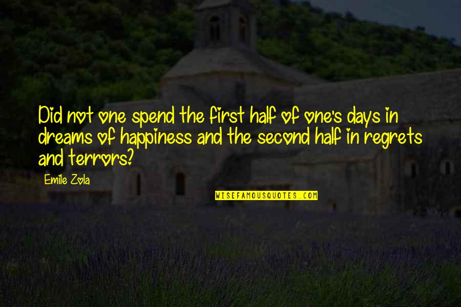 Dreams Regrets Quotes By Emile Zola: Did not one spend the first half of