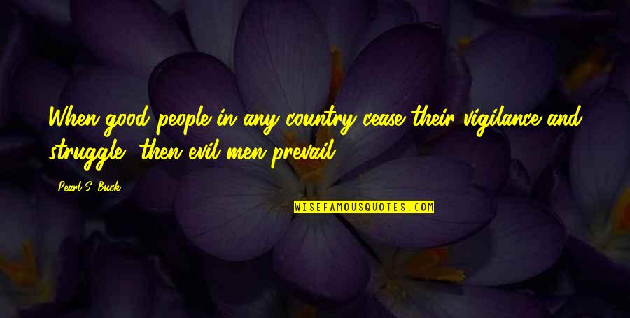 Dreams Taylor Swift Quotes By Pearl S. Buck: When good people in any country cease their Dreams Taylor Swift Quotes By Pearl S. Buck: When good people in any country cease their