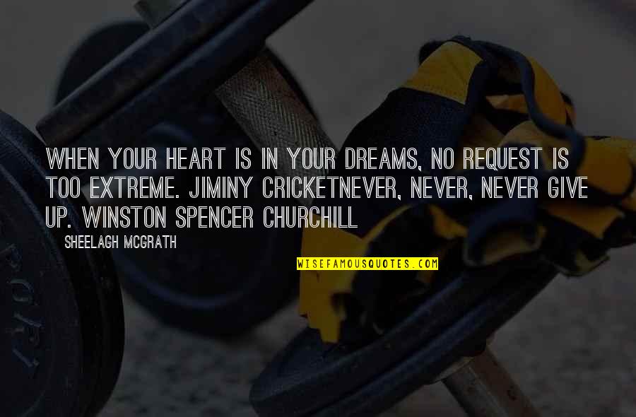 Dreams We Heart It Quotes By Sheelagh McGrath: When your heart is in your dreams, no Dreams We Heart It Quotes By Sheelagh McGrath: When your heart is in your dreams, no