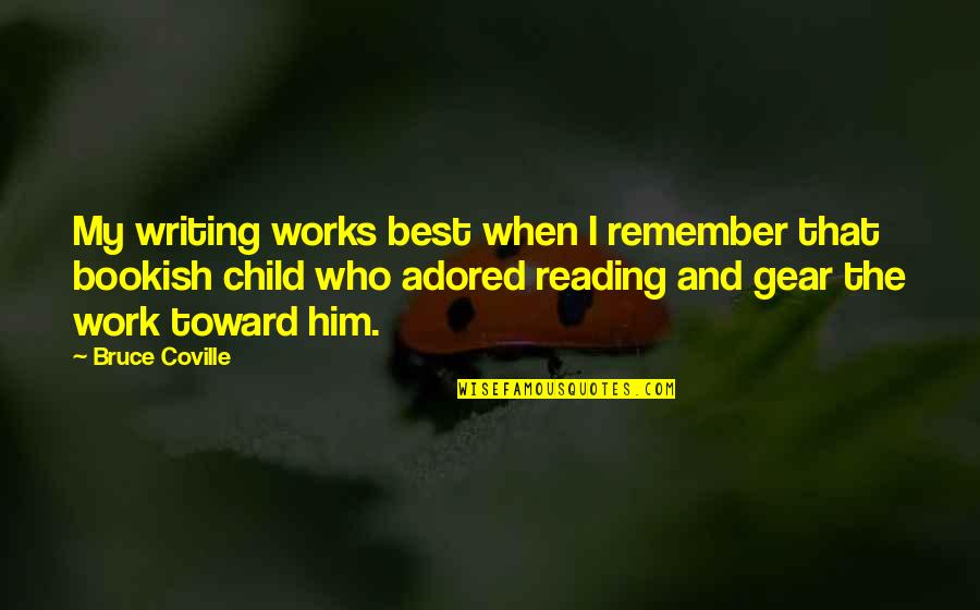 Dreamwork Quotes By Bruce Coville: My writing works best when I remember that