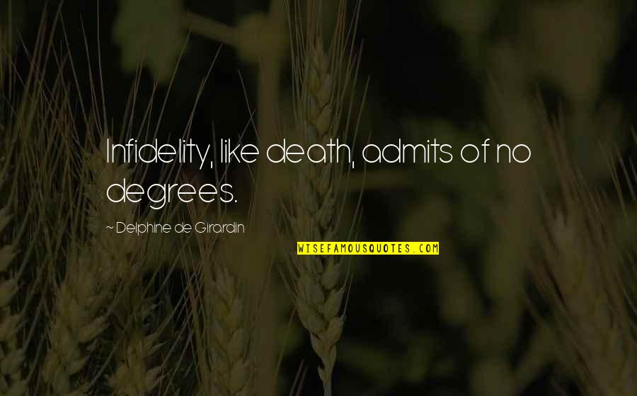 Dreapta Definitie Quotes By Delphine De Girardin: Infidelity, like death, admits of no degrees.