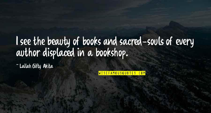 Dreariest Quotes By Lailah Gifty Akita: I see the beauty of books and sacred-souls