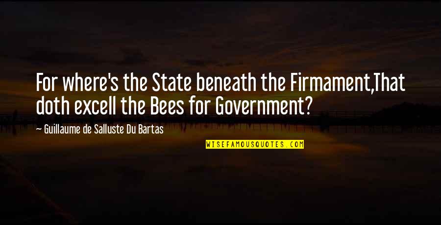 Drearily Synonym Quotes By Guillaume De Salluste Du Bartas: For where's the State beneath the Firmament,That doth Drearily Synonym Quotes By Guillaume De Salluste Du Bartas: For where's the State beneath the Firmament,That doth