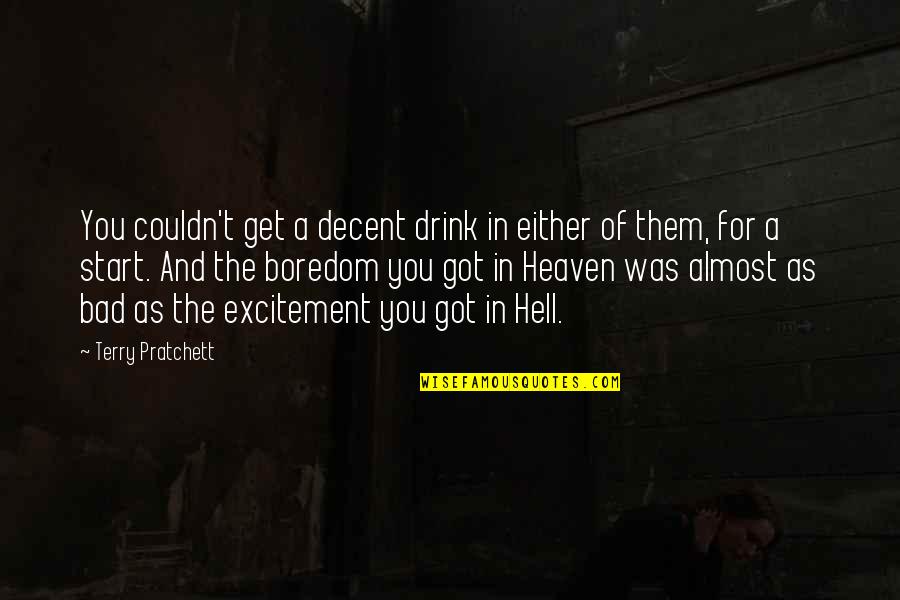 Dreckige Bilder Quotes By Terry Pratchett: You couldn't get a decent drink in either