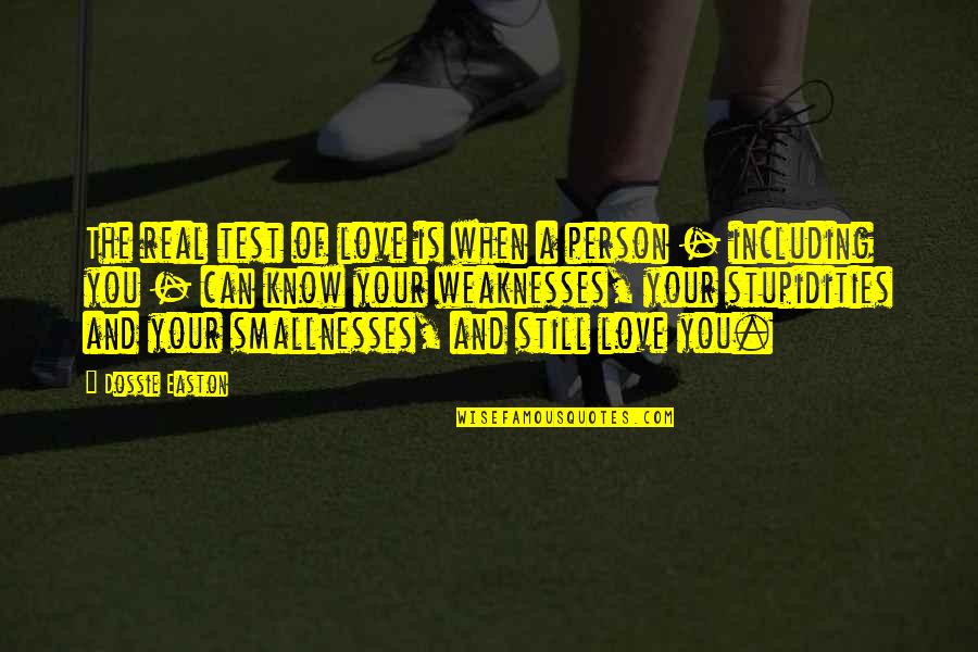 Drecksau Quotes By Dossie Easton: The real test of love is when a Drecksau Quotes By Dossie Easton: The real test of love is when a