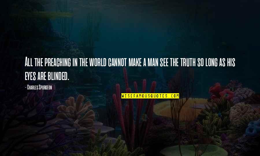 Dredg – Quotes By Charles Spurgeon: All the preaching in the world cannot make Dredg – Quotes By Charles Spurgeon: All the preaching in the world cannot make