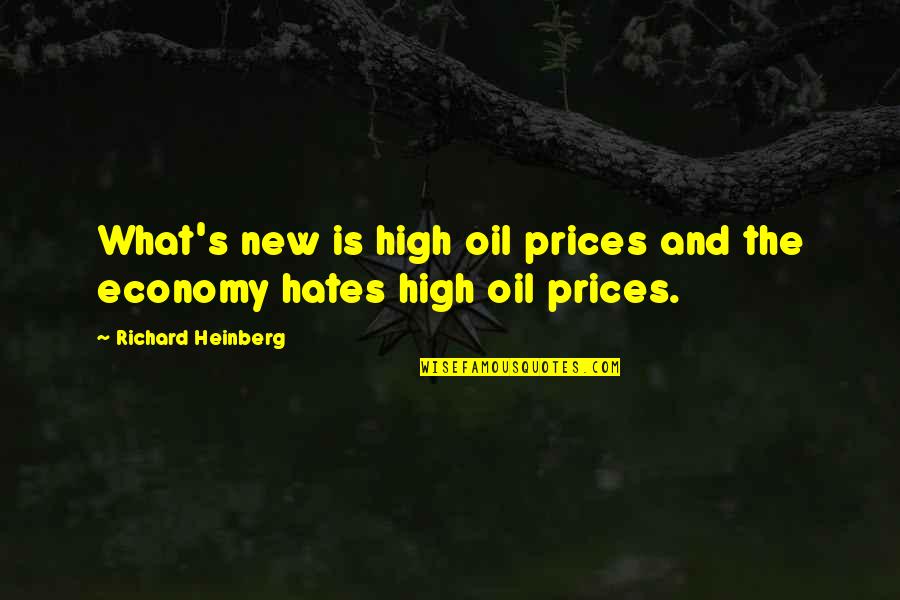 Dreeba Quotes By Richard Heinberg: What's new is high oil prices and the