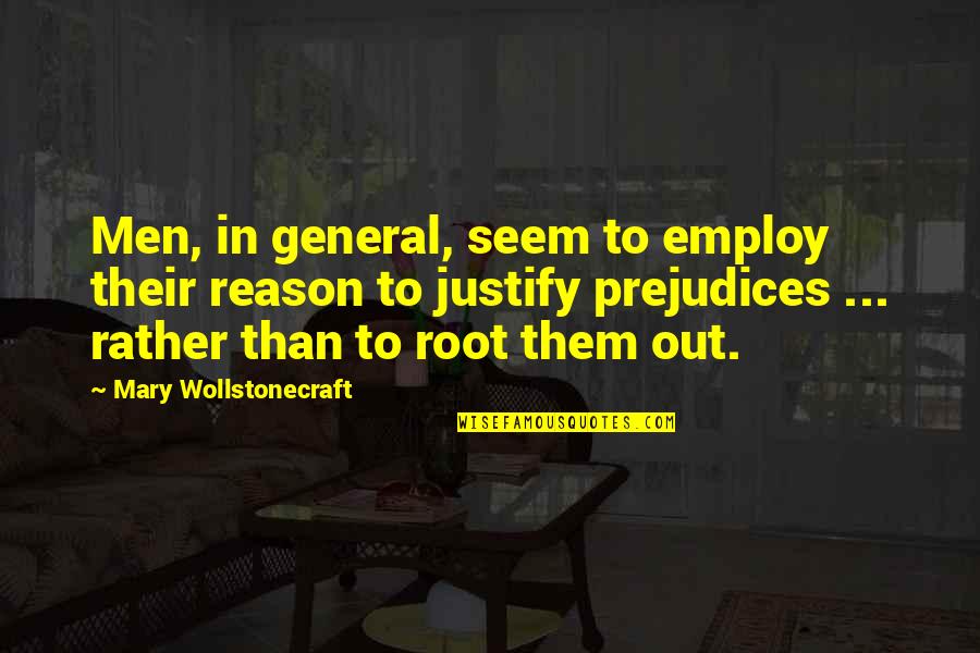 Dreger Harbor Quotes By Mary Wollstonecraft: Men, in general, seem to employ their reason Dreger Harbor Quotes By Mary Wollstonecraft: Men, in general, seem to employ their reason