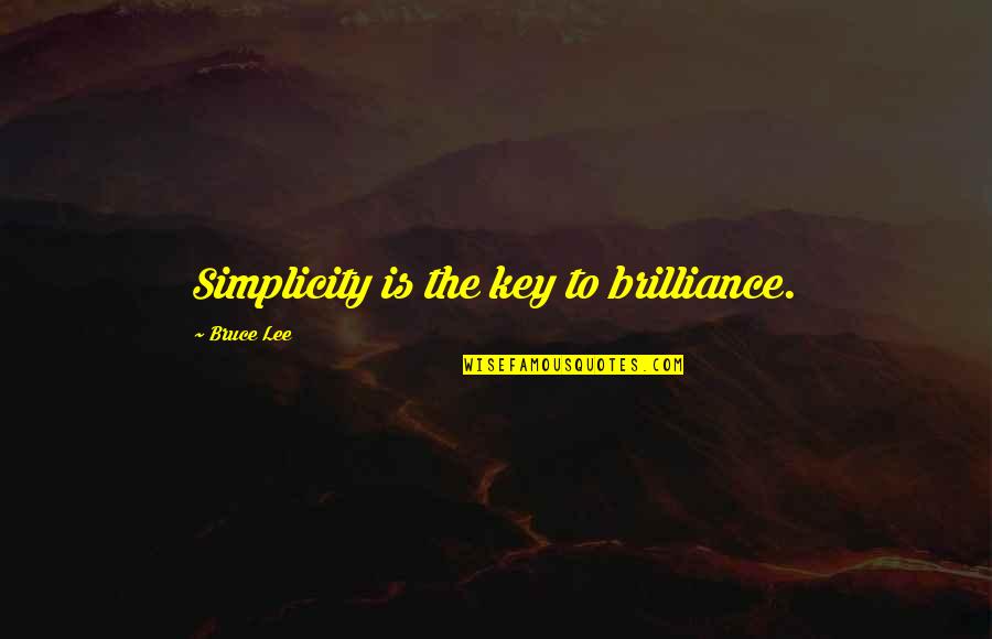 Dreger Srbija Quotes By Bruce Lee: Simplicity is the key to brilliance. Dreger Srbija Quotes By Bruce Lee: Simplicity is the key to brilliance.