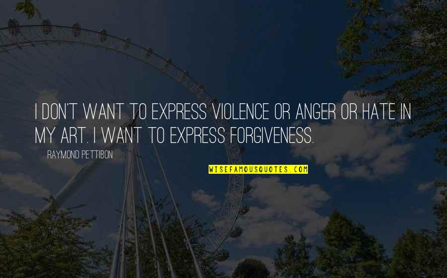 Dreghorn Crematorium Quotes By Raymond Pettibon: I don't want to express violence or anger