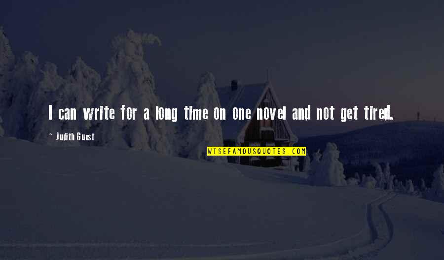Drehen Konjugation Quotes By Judith Guest: I can write for a long time on Drehen Konjugation Quotes By Judith Guest: I can write for a long time on