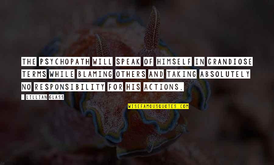 Dreidels Quotes By Lillian Glass: the psychopath will speak of himself in grandiose Dreidels Quotes By Lillian Glass: the psychopath will speak of himself in grandiose