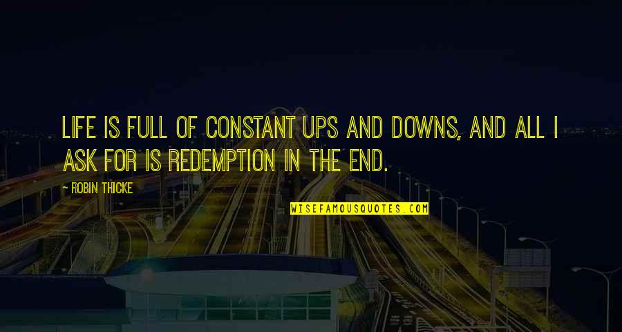 Dreidels Quotes By Robin Thicke: Life is full of constant ups and downs,