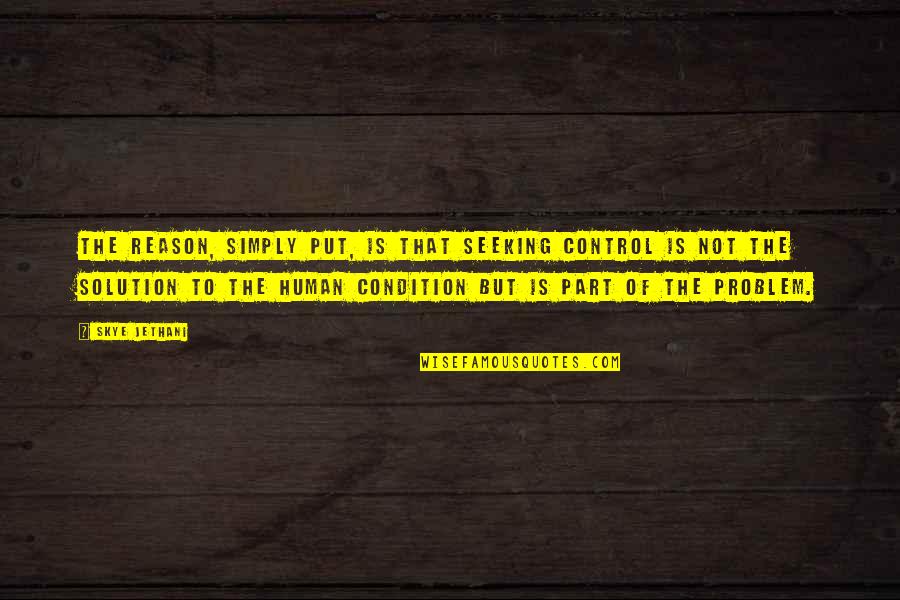 Dreiding Quotes By Skye Jethani: The reason, simply put, is that seeking control