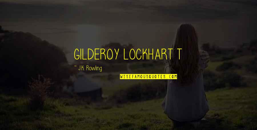 Drenai Timeline Quotes By J.K. Rowling: GILDEROY LOCKHART T Drenai Timeline Quotes By J.K. Rowling: GILDEROY LOCKHART T