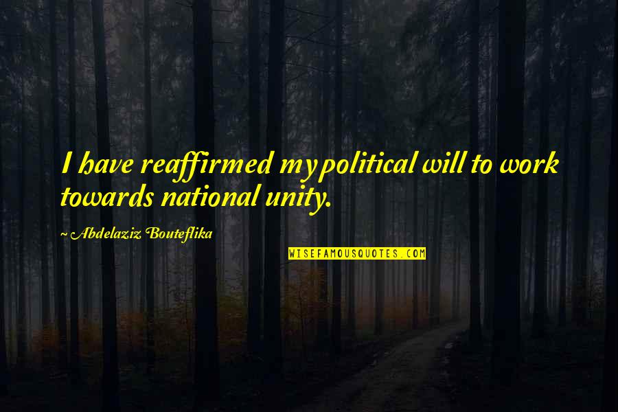 Drenar Definicion Quotes By Abdelaziz Bouteflika: I have reaffirmed my political will to work Drenar Definicion Quotes By Abdelaziz Bouteflika: I have reaffirmed my political will to work