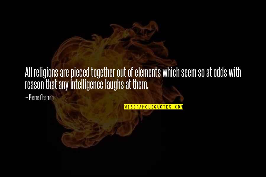 Drenar In Spanish Quotes By Pierre Charron: All religions are pieced together out of elements Drenar In Spanish Quotes By Pierre Charron: All religions are pieced together out of elements