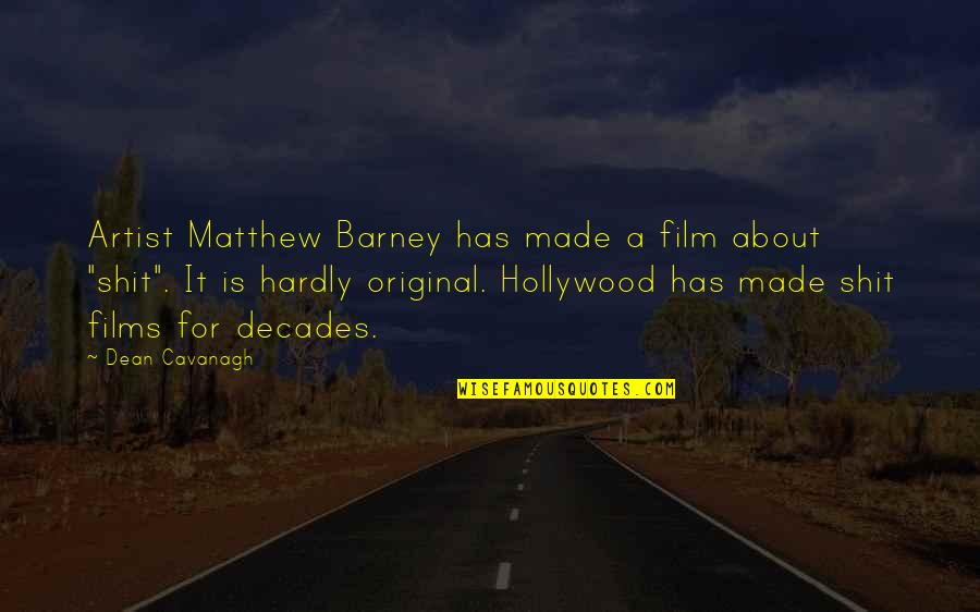 Drennon Crutchfield Quotes By Dean Cavanagh: Artist Matthew Barney has made a film about Drennon Crutchfield Quotes By Dean Cavanagh: Artist Matthew Barney has made a film about