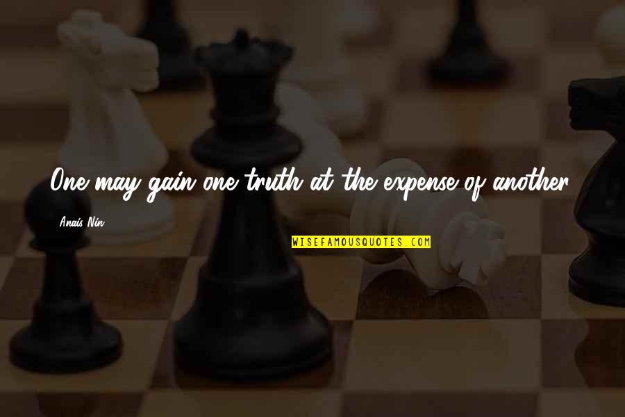 Drennon Kimpton Quotes By Anais Nin: One may gain one truth at the expense