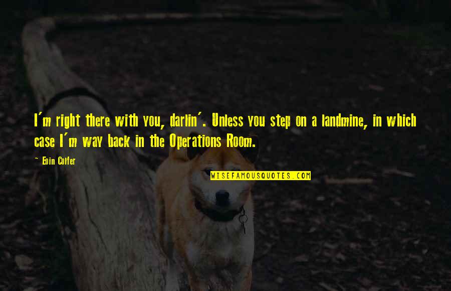 Drenthe Christian Quotes By Eoin Colfer: I'm right there with you, darlin'. Unless you