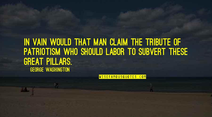 Drep K Quotes By George Washington: In vain would that man claim the tribute