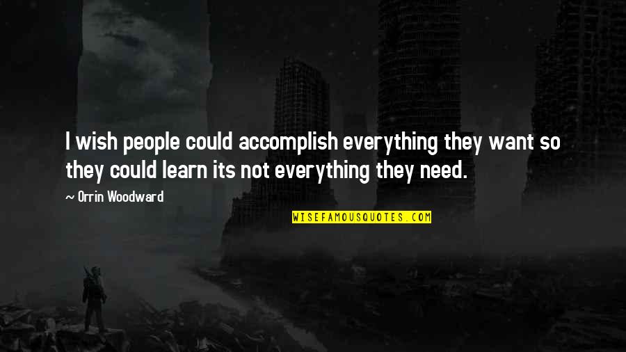 Dresdner Verkehrsbetriebe Quotes By Orrin Woodward: I wish people could accomplish everything they want