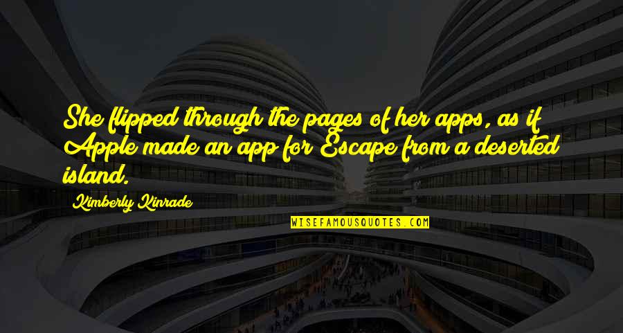 Dresela Quotes By Kimberly Kinrade: She flipped through the pages of her apps,