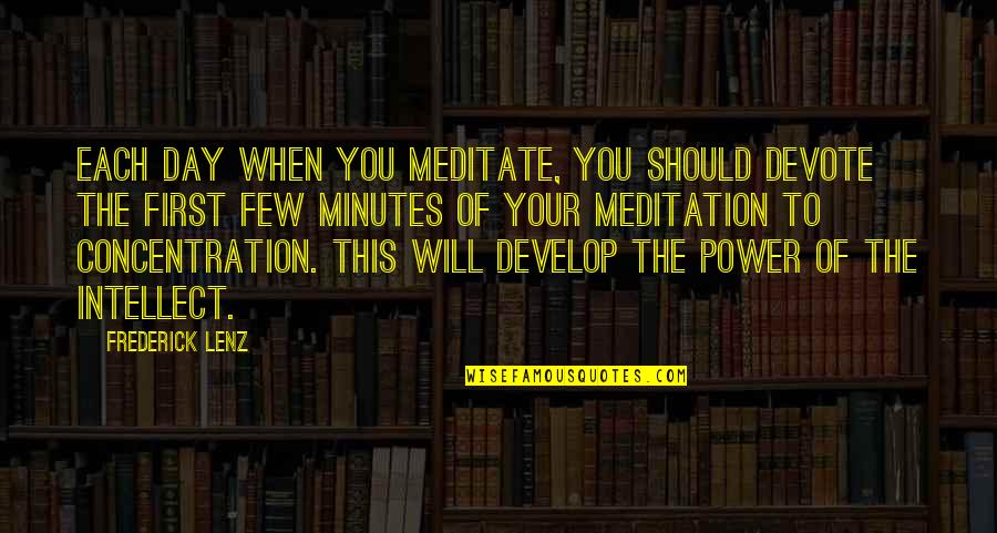 Dresner Jeffrey Quotes By Frederick Lenz: Each day when you meditate, you should devote Dresner Jeffrey Quotes By Frederick Lenz: Each day when you meditate, you should devote