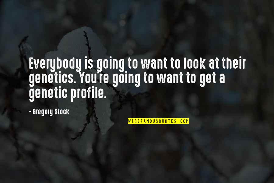 Dress Fitting Quotes By Gregory Stock: Everybody is going to want to look at