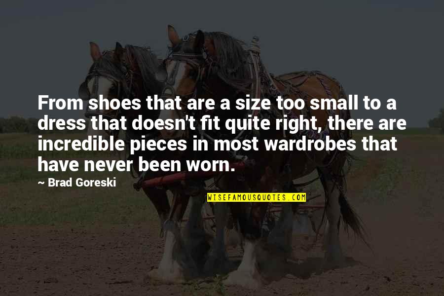 Dress Shoes Quotes By Brad Goreski: From shoes that are a size too small