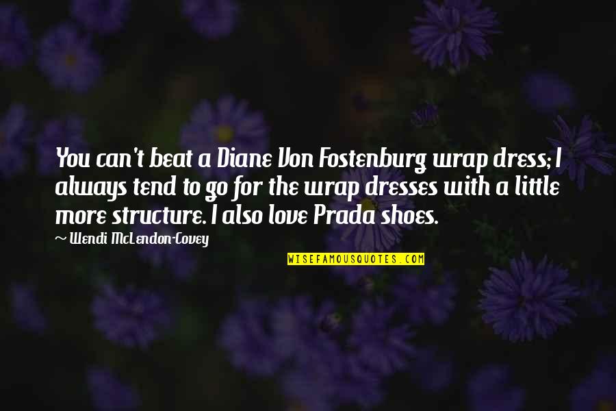 Dress Shoes Quotes By Wendi McLendon-Covey: You can't beat a Diane Von Fostenburg wrap