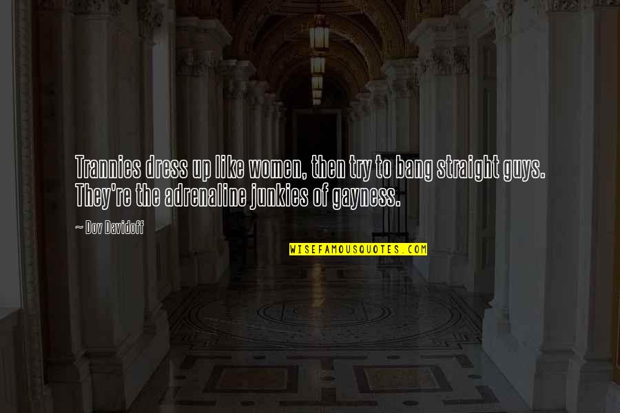 Dress Up Like Quotes By Dov Davidoff: Trannies dress up like women, then try to