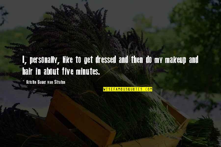 Dressed Quotes By Kristin Bauer Van Straten: I, personally, like to get dressed and then Dressed Quotes By Kristin Bauer Van Straten: I, personally, like to get dressed and then