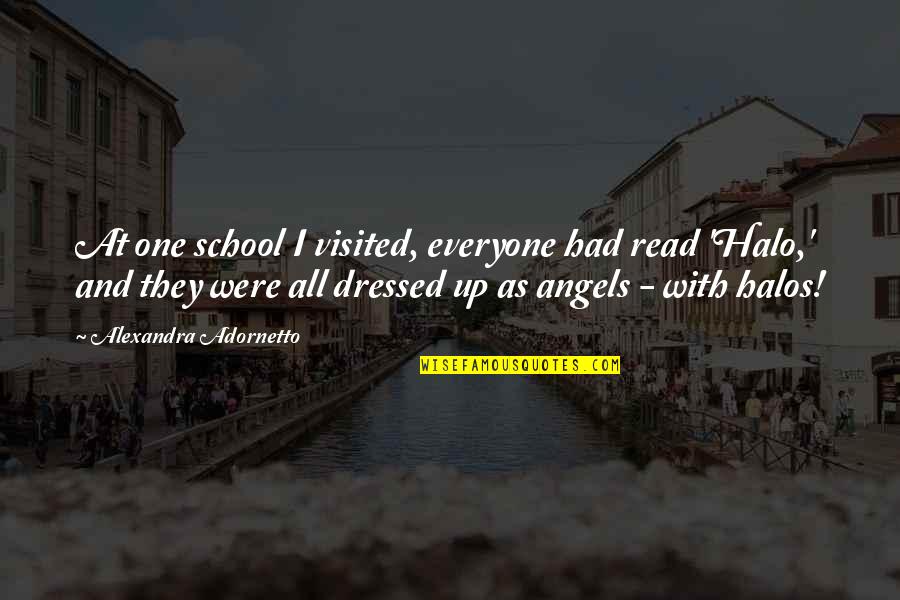 Dressed Up Quotes By Alexandra Adornetto: At one school I visited, everyone had read