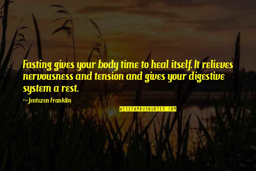 Dressing In All Black Quotes By Jentezen Franklin: Fasting gives your body time to heal itself.