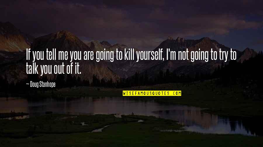 Dressing Modestly Quotes By Doug Stanhope: If you tell me you are going to