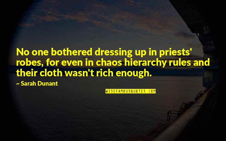 Dressing Up Quotes By Sarah Dunant: No one bothered dressing up in priests' robes,