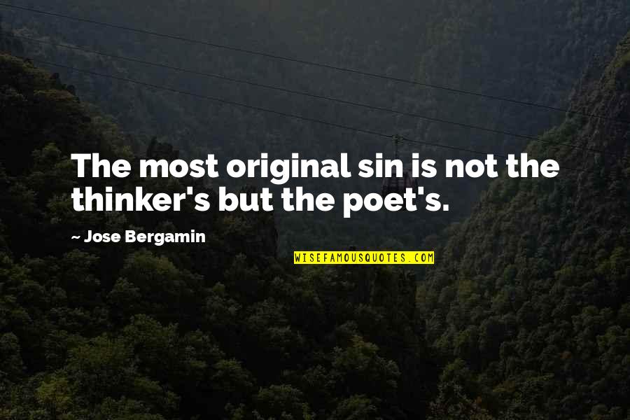 Dresslers Metro Charlotte Quotes By Jose Bergamin: The most original sin is not the thinker's Dresslers Metro Charlotte Quotes By Jose Bergamin: The most original sin is not the thinker's